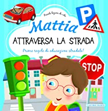 MATTIA ATTRAVERSA LA STRADA