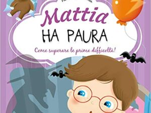 MATTIA HA PAURA