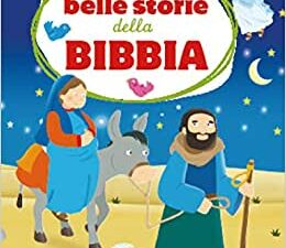 LE PIU' BELLE STORIE DELLA BIBBIA